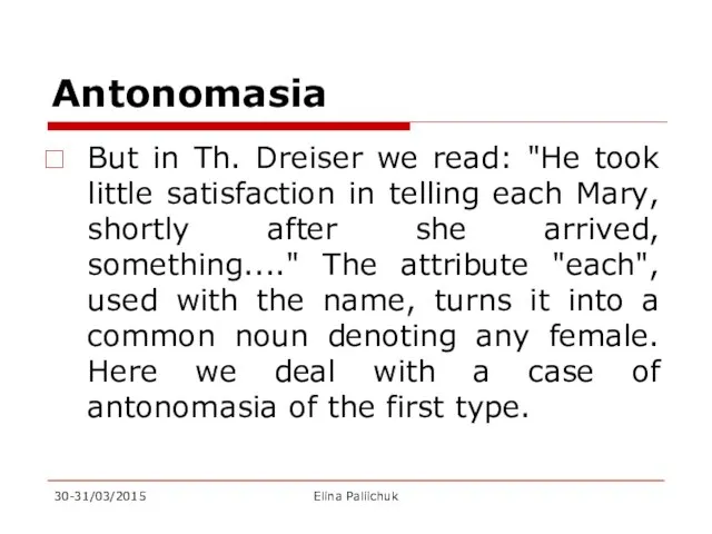 Antonomasia But in Th. Dreiser we read: "He took little satisfaction
