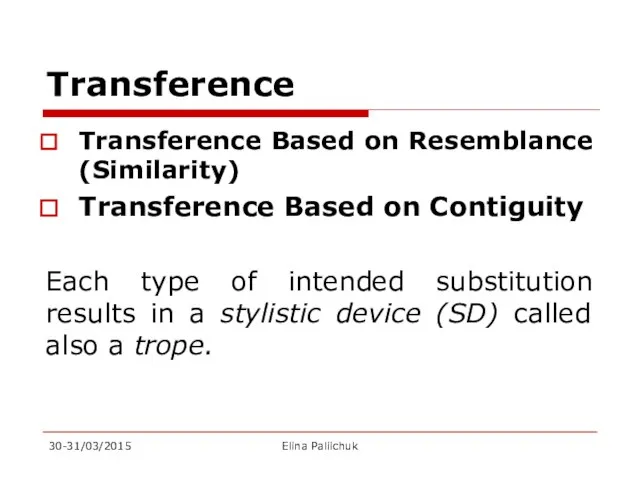 Transference Transference Based on Resemblance (Similarity) Transference Based on Contiguity Each