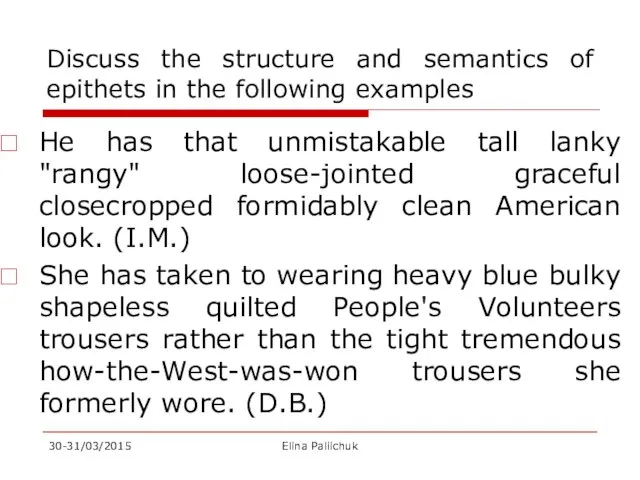Discuss the structure and semantics of epithets in the following examples