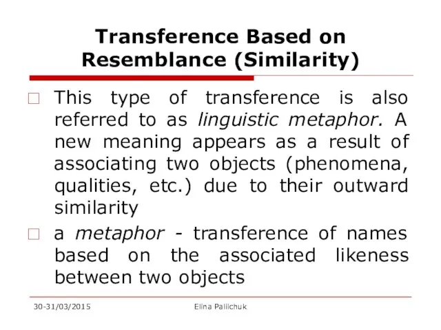 Transference Based on Resemblance (Similarity) This type of transference is also