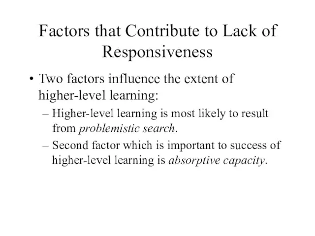 Factors that Contribute to Lack of Responsiveness Two factors influence the