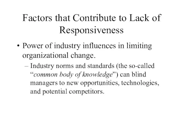 Factors that Contribute to Lack of Responsiveness Power of industry influences