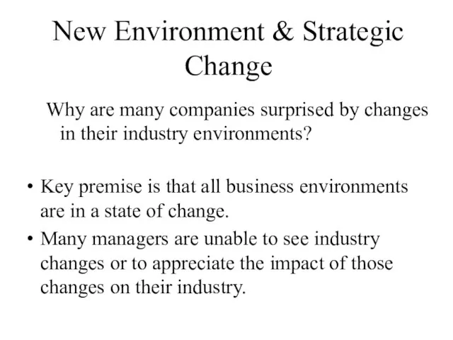 New Environment & Strategic Change Why are many companies surprised by
