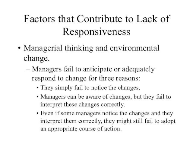 Factors that Contribute to Lack of Responsiveness Managerial thinking and environmental