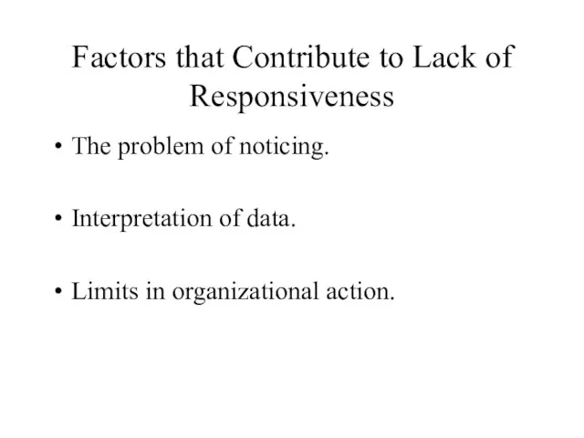 Factors that Contribute to Lack of Responsiveness The problem of noticing.