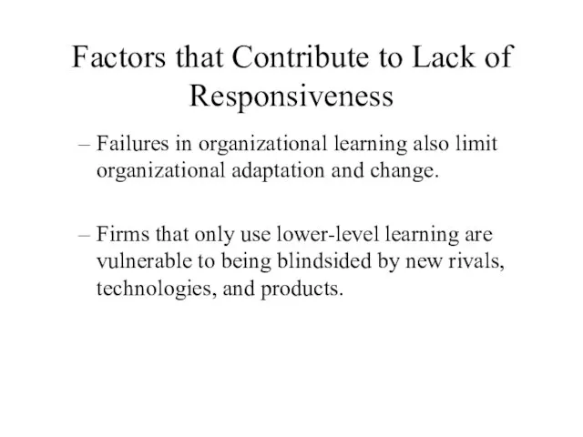 Factors that Contribute to Lack of Responsiveness Failures in organizational learning