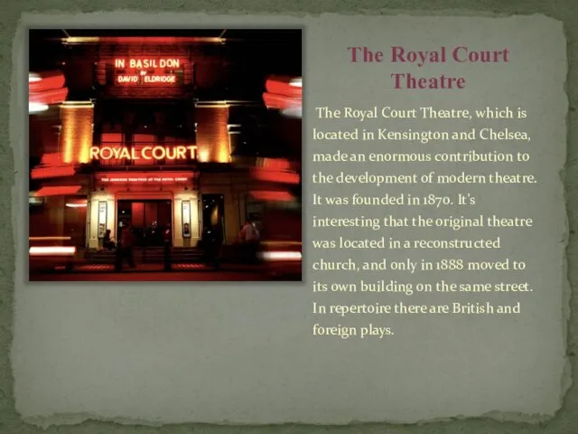 The Royal Court Theatre The Royal Court Theatre, which is located