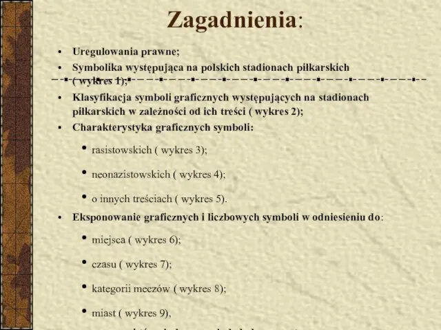 Zagadnienia: Uregulowania prawne; Symbolika występująca na polskich stadionach piłkarskich ( wykres