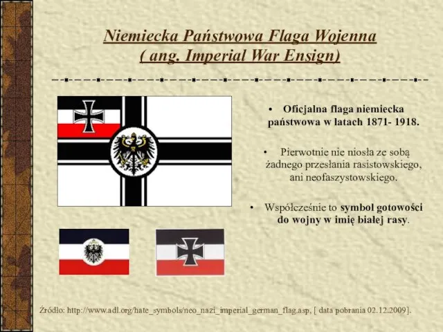 Niemiecka Państwowa Flaga Wojenna ( ang. Imperial War Ensign)‏ Oficjalna flaga