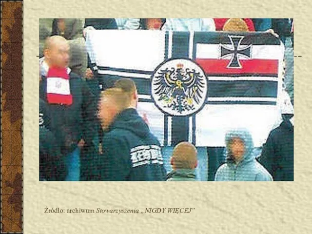 Źródło: archiwum Stowarzyszenia „NIGDY WIĘCEJ”