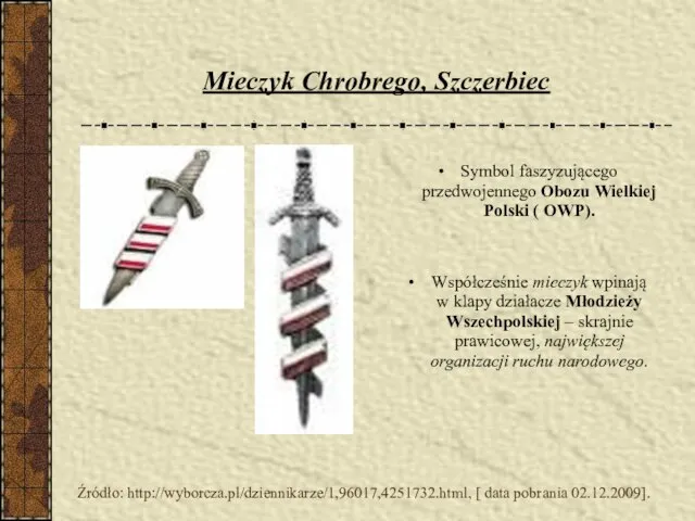 Mieczyk Chrobrego, Szczerbiec Symbol faszyzującego przedwojennego Obozu Wielkiej Polski ( OWP).