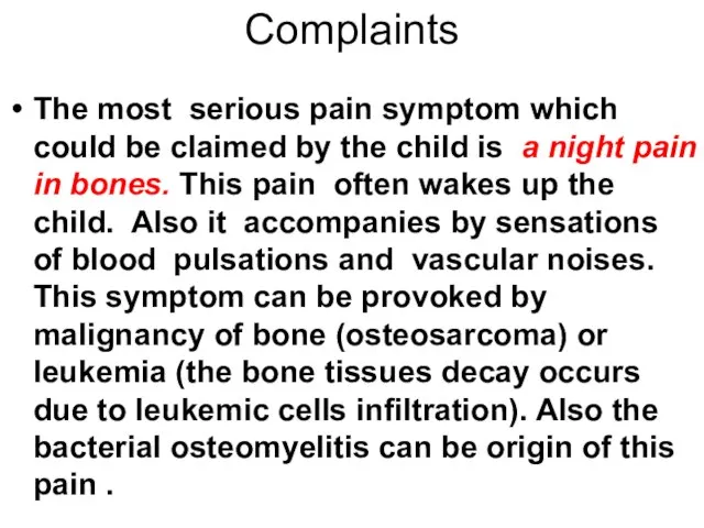 Complaints The most serious pain symptom which could be claimed by