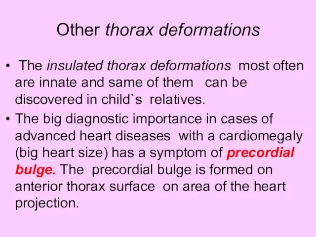 Other thorax deformations The insulated thorax deformations most often are innate