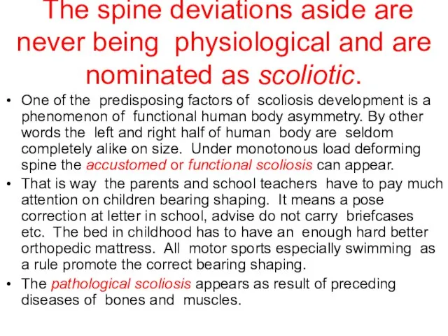 The spine deviations aside are never being physiological and are nominated