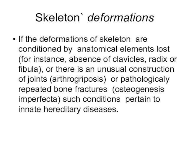 Skeleton` deformations If the deformations of skeleton are conditioned by anatomical