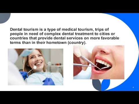 Dental tourism is a type of medical tourism, trips of people