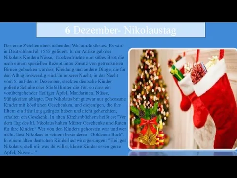 6 Dezember- Nikolaustag Das erste Zeichen eines nahenden Weihnachtsfestes; Es wird