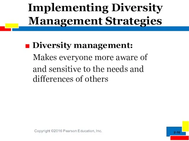 Implementing Diversity Management Strategies 2- Diversity management: Makes everyone more aware