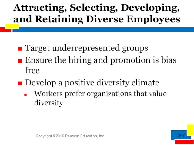 2- Attracting, Selecting, Developing, and Retaining Diverse Employees Target underrepresented groups