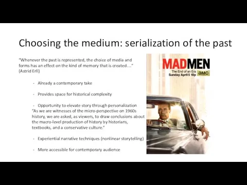 Choosing the medium: serialization of the past Already a contemporary take