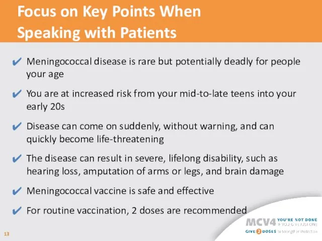 Focus on Key Points When Speaking with Patients Meningococcal disease is