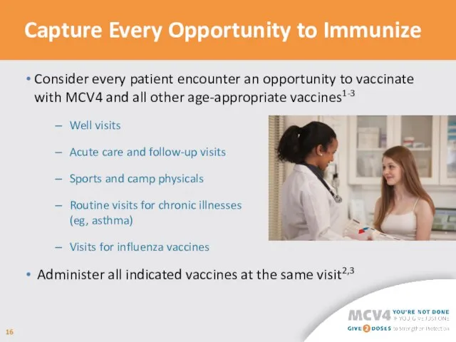 Capture Every Opportunity to Immunize Consider every patient encounter an opportunity