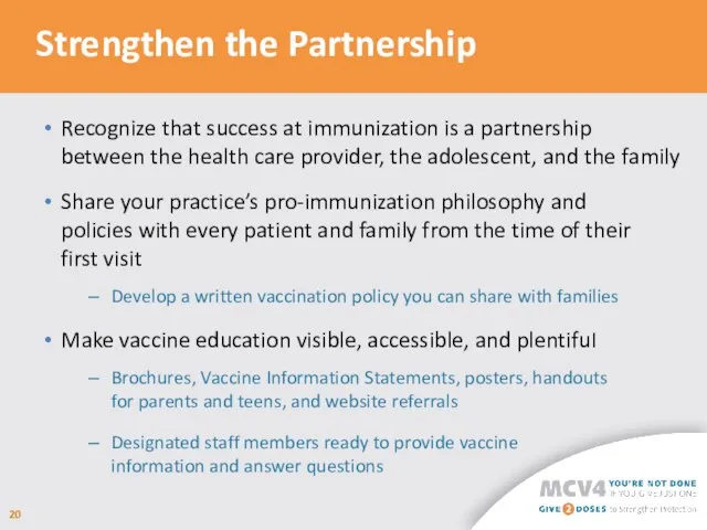 Strengthen the Partnership Recognize that success at immunization is a partnership