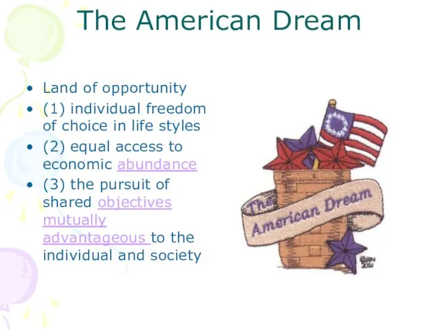 The American Dream Land of opportunity (1) individual freedom of choice