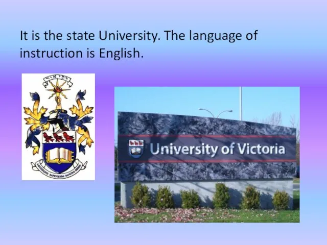 It is the state University. The language of instruction is English.