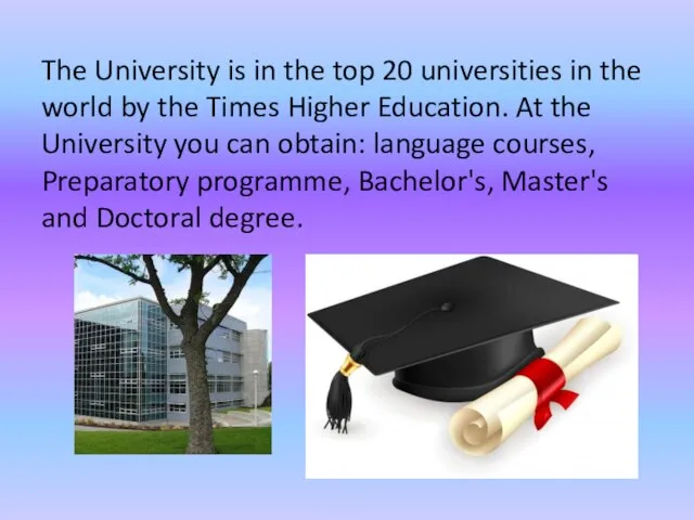 The University is in the top 20 universities in the world