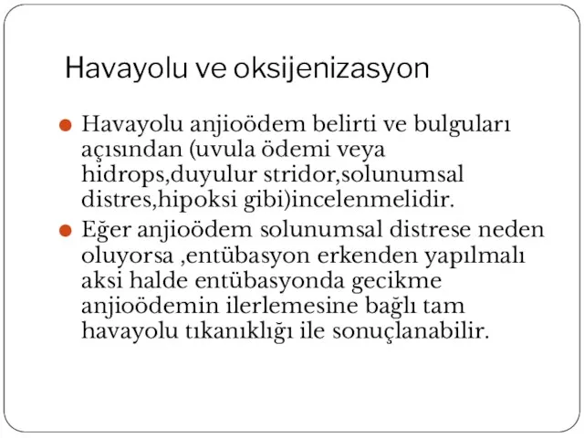 Havayolu ve oksijenizasyon Havayolu anjioödem belirti ve bulguları açısından (uvula ödemi