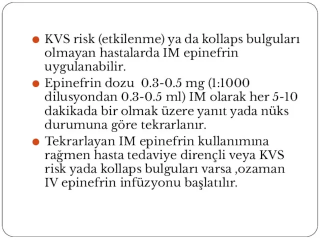 KVS risk (etkilenme) ya da kollaps bulguları olmayan hastalarda IM epinefrin