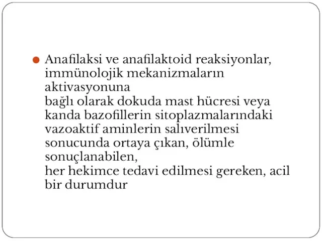 Anafilaksi ve anafilaktoid reaksiyonlar, immünolojik mekanizmaların aktivasyonuna bağlı olarak dokuda mast