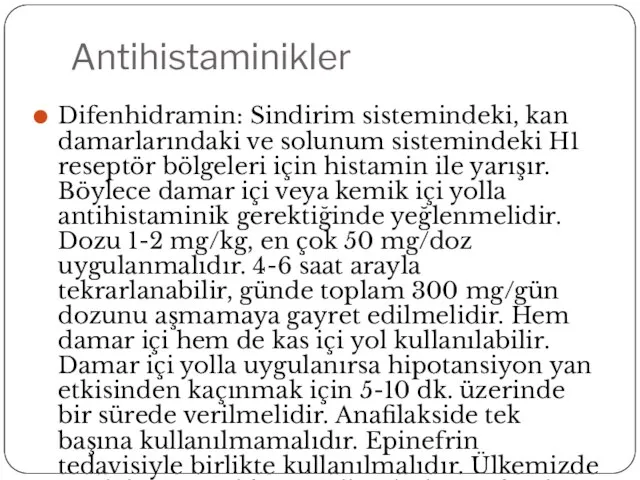 Antihistaminikler Difenhidramin: Sindirim sistemindeki, kan damarlarındaki ve solunum sistemindeki H1 reseptör