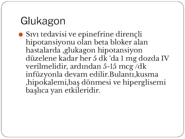 Glukagon Sıvı tedavisi ve epinefrine dirençli hipotansiyonu olan beta bloker alan