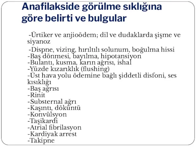 Anafilakside görülme sıklığına göre belirti ve bulgular -Ürtiker ve anjioödem; dil