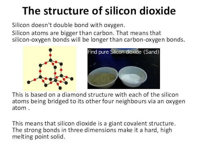 The structure of silicon dioxide Silicon doesn't double bond with oxygen.