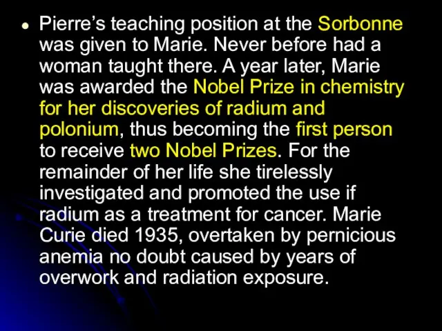 Pierre’s teaching position at the Sorbonne was given to Marie. Never