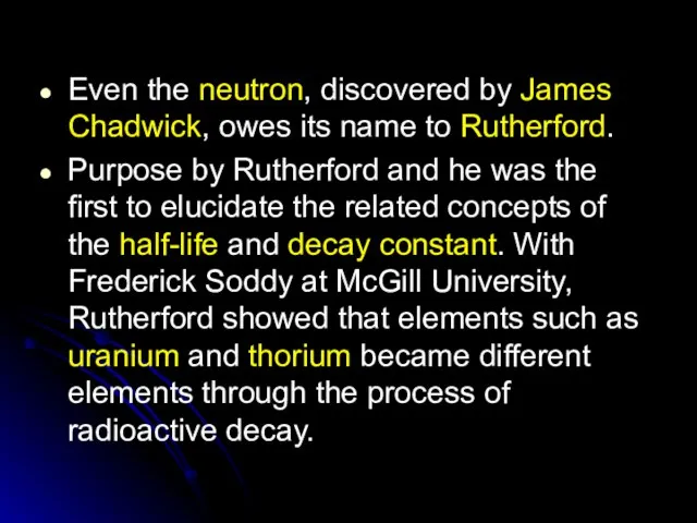 Even the neutron, discovered by James Chadwick, owes its name to