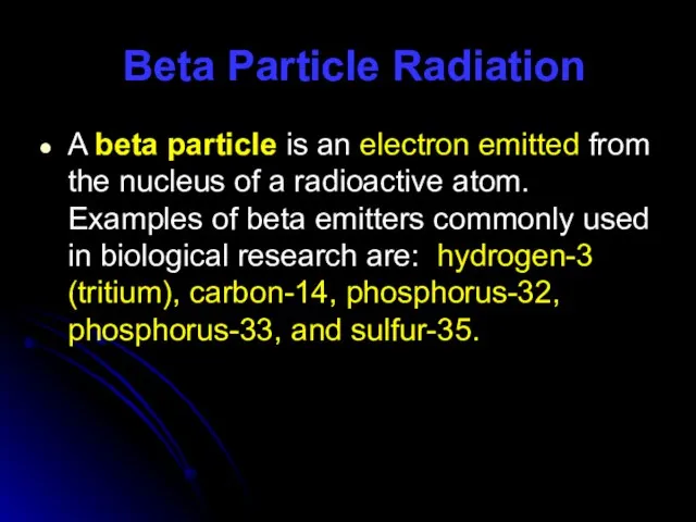 Beta Particle Radiation A beta particle is an electron emitted from