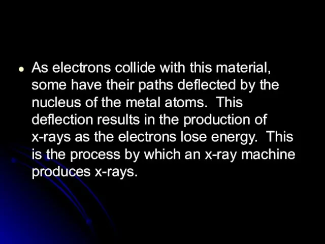 As electrons collide with this material, some have their paths deflected