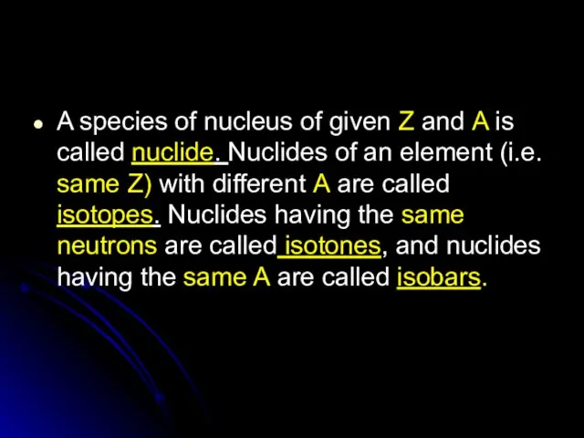 A species of nucleus of given Z and A is called