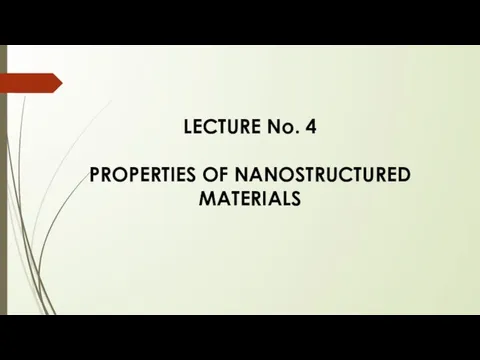 LECTURE No. 4 PROPERTIES OF NANOSTRUCTURED MATERIALS