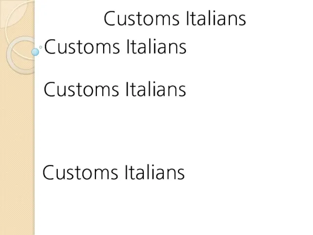 Customs Italians Customs Italians Customs Italians Customs Italians