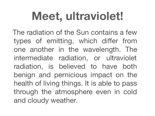 Meet, ultraviolet! The radiation of the Sun contains a few types