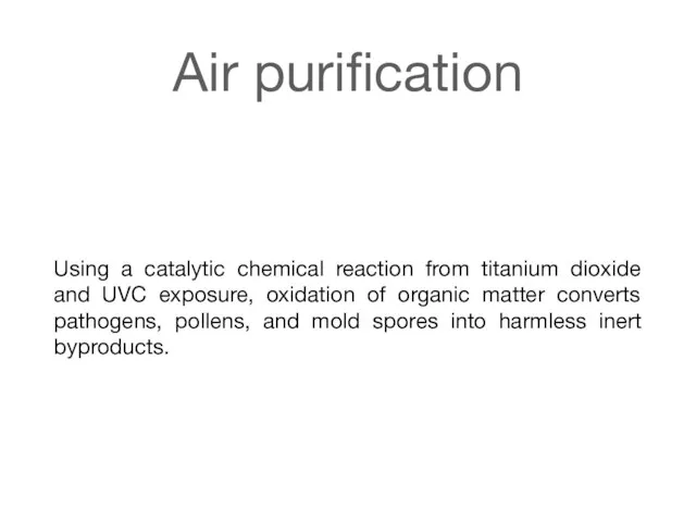 Air purification Using a catalytic chemical reaction from titanium dioxide and