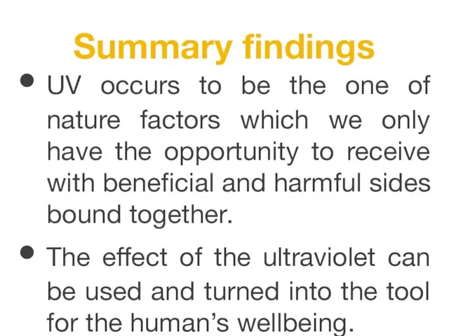 Summary findings UV occurs to be the one of nature factors