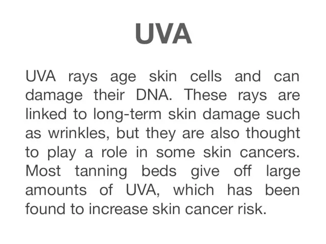 UVA UVA rays age skin cells and can damage their DNA.