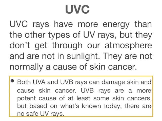 UVC UVC rays have more energy than the other types of