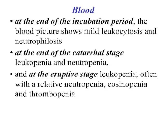 Blood at the end of the incubation period, the blood picture